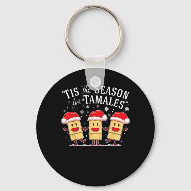 Tis Season For Tamales Christmas Funny Mexican Key Ring (Front)