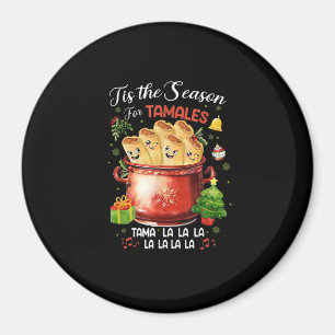 Tis Season For Tamales Christmas Mexican Food Magnet