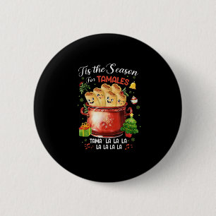 Tis Season For Tamales Christmas Mexican Food Outf 6 Cm Round Badge