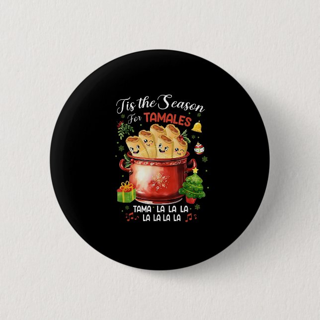 Tis Season For Tamales Christmas Mexican Food Outf 6 Cm Round Badge (Front)