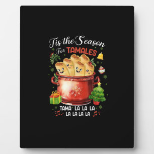 Tis Season For Tamales Christmas Mexican Food Outf Plaque