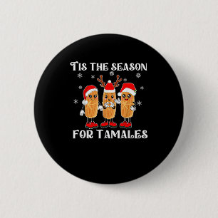 Tis Season For Tamales Squad Costume Mexican Chris 6 Cm Round Badge