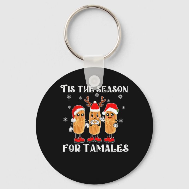 Tis Season For Tamales Squad Costume Mexican Chris Key Ring (Front)