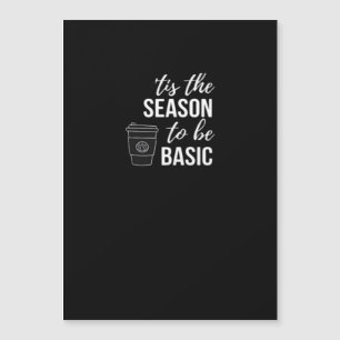 Tis Season To Basic