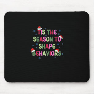 Tis Season To Behavior Christmas Behavior Analyst Mouse Pad