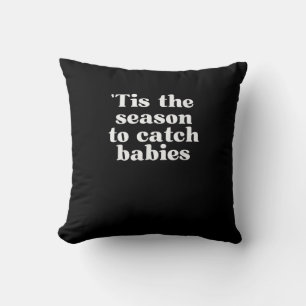 Tis Season To Catch Babies Labor And Delivery Chri Cushion