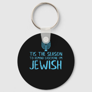Tis Season To Everyone Im Jewish Funny Hanukkah Key Ring