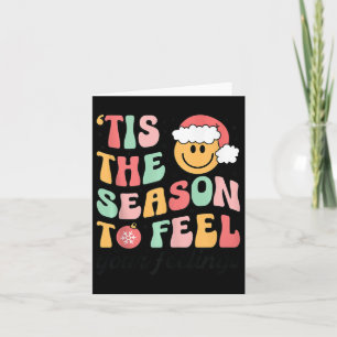 Tis Season To Feel Your Feelings School Counsellor Card