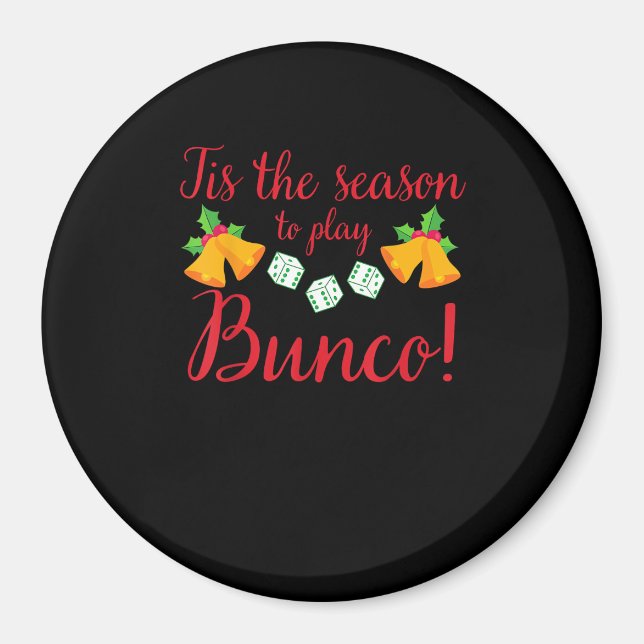 Tis Season To Play Bunco Christmas Holiday Dice Ga Magnet (Front)