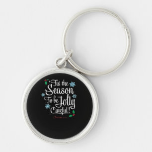Tis Season To Saying Key Ring