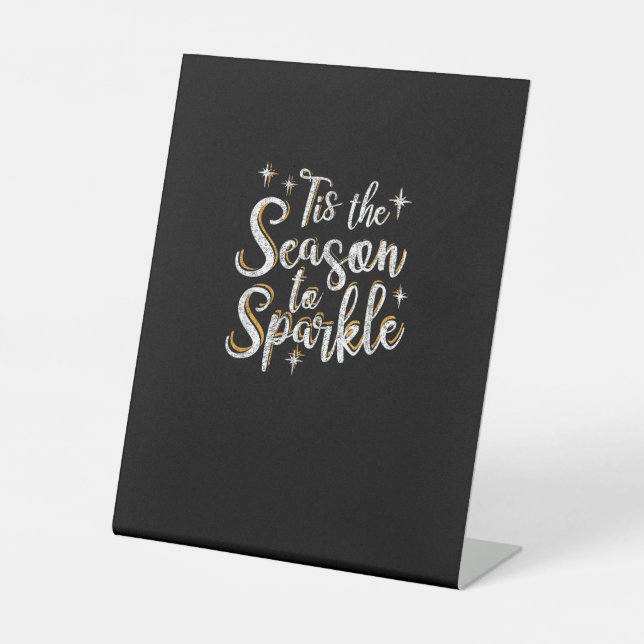 Tis Season To Sparkle Funny Christmas Saying Pedestal Sign (Front)