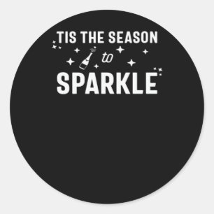 Tis Season To Sparkle - Funny Sparkling Wine  Classic Round Sticker