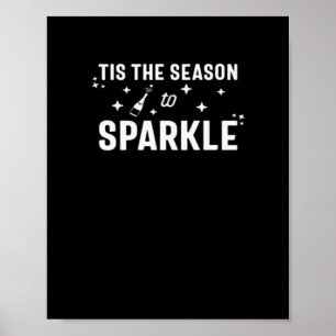 Tis Season To Sparkle - Humor White Design Poster