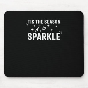 Tis Season To Sparkle - Humour White Design Mouse Pad