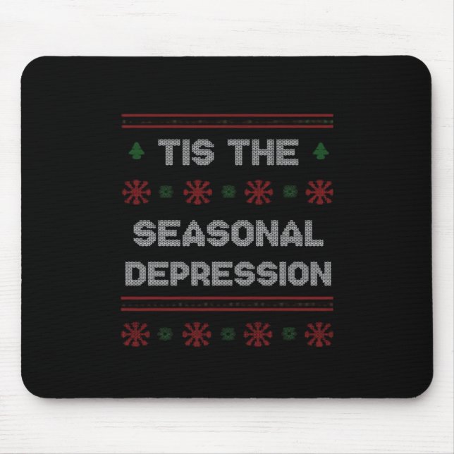 Tis Seasonal Depression Meme Quote Mouse Pad (Front)