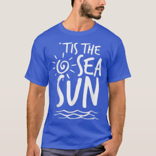 Tis The Sea Sun Beach Summer Christmas In July Sum T-Shirt