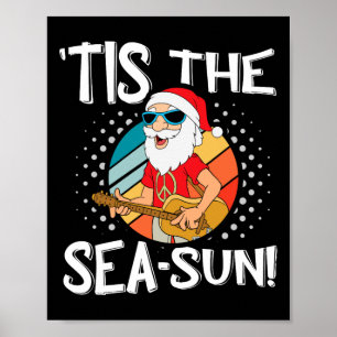 Tis The Sea-sun Funny Santa Tropical For Sommer Ch Poster