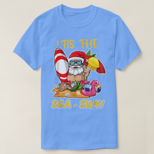 Tis The Sea Sun Santa Claus Christmas In July Summ T-Shirt (Design Front)