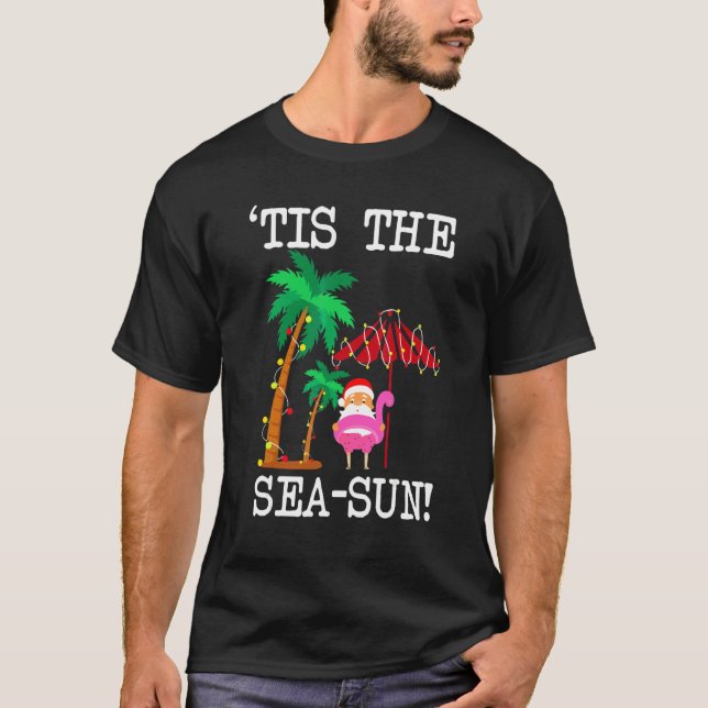Tis The Sea Sun Tropical Christmas Season Santa Fl T-Shirt (Front)