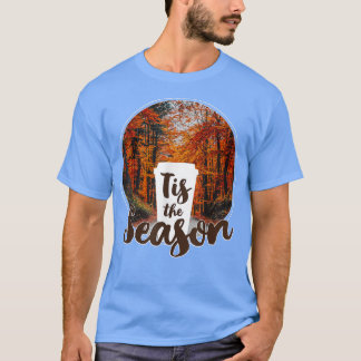Tis The Season Autumn Trees PSL Coffee Cup T-Shirt