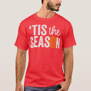 Tis the Season  Basketball Player T-Shirt