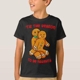 Tis The Season Christmas Gingerbread Couple Naught T-Shirt