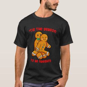 Tis The Season Christmas Gingerbread Couple Naught T-Shirt
