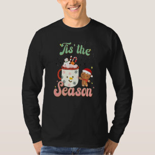 Tis The Season Christmas Hot Cocoa Gingerbread Coo T-Shirt