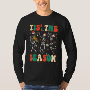Tis the Season Christmas Skeleton Dancing Xmas San T-Shirt