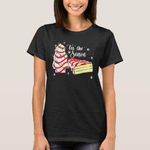 Tis The Season Christmas Tree Cakes Debbie T-Shirt