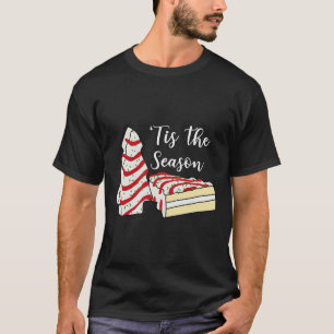 Tis' The Season Christmas Tree Cakes Snack Costume T-Shirt