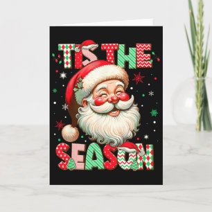 Tis The Season Christmas Xmas Santa Men Women Boy Card