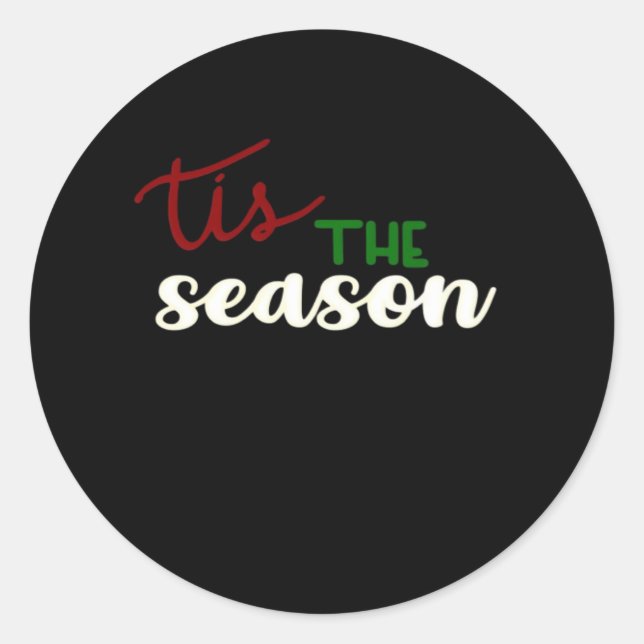 Tis The Season Classic Funny Quote Classic Round Sticker (Front)