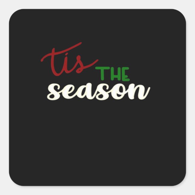 Tis The Season Classic Funny Quote Square Sticker (Front)