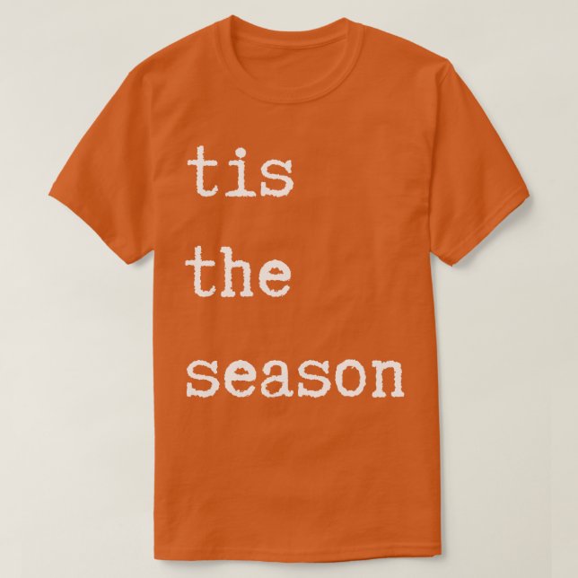 Tis the Season Classic TShirt (Design Front)