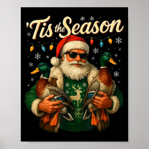Tis The Season Cool Santa Duck Christmas Design  Poster