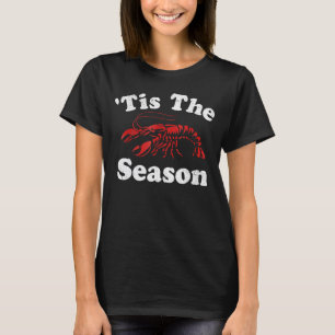 Tis The Season  Crawfish Boil Mardi Gras Cajun Par T-Shirt