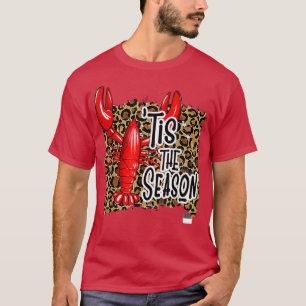 Tis The Season Crawfish Leopard Mardi Gras carniva T-Shirt