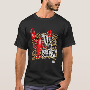 Tis The Season Crawfish Leopard Mardi Gras Carniva T-Shirt