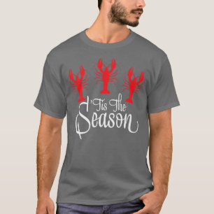 Tis The Season Crawfish Mardi Gras Carnival Festiv T-Shirt