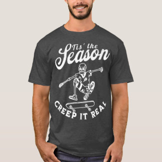 Tis the Season Creep It Real Funny Halloween Party T-Shirt