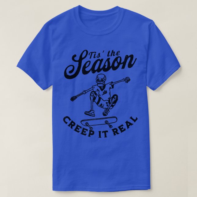 Tis the Season Creep It Real Funny Halloween Party T-Shirt (Design Front)