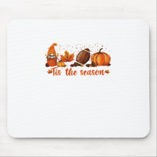 Tis The Season Fall Gnome Football Design Mouse Pad