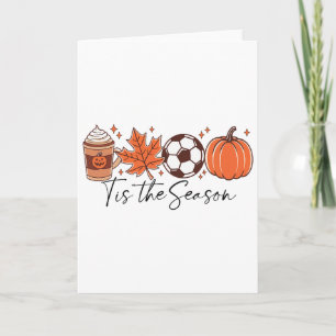 Tis The Season Fall Soccer Thanksgiving Coffee Lea Card