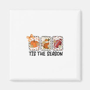 Tis The Season Fall Thanksgiving Pumpkin Spice Foo Magnet
