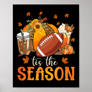 Tis the Season Football and Pumpkin Season Fall Vi Poster