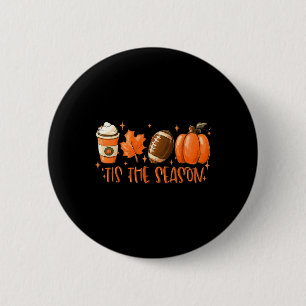 Tis The Season Football  Football Fall Thanksgivin 6 Cm Round Badge