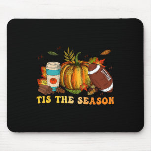 Tis The Season Football  Football Fall Thanksgivin Mouse Pad