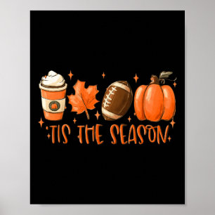 Tis The Season Football  Football Fall Thanksgivin Poster