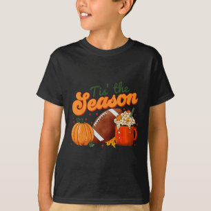Tis The Season Football  Football Fall Thanksgivin T-Shirt